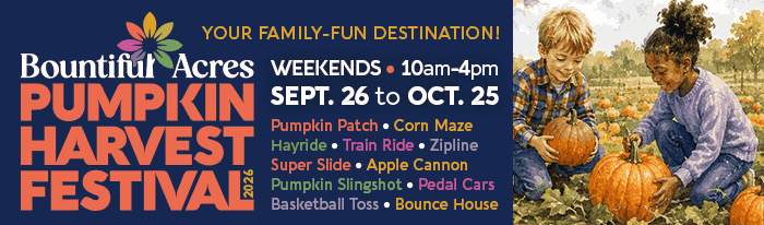 Celebrate fall at Bountiful Acres’ Pumpkin Harvest Festival, a month-long family tradition in Bucks County! Enjoy our pumpkin patch, corn maze, hayride, train ride, zipline, super slide, apple cannon, pumpkin slingshot, pedal cars, basketball toss, bounce house, photo area, and more.